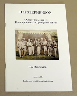 H.H. Stephenson: A Cricketing Journey. Kennington Oval to Uppingham School