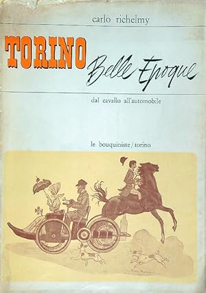 Bild des Verkufers fr Torino Belle Epoque - Dal cavallo all'automobile zum Verkauf von Librodifaccia