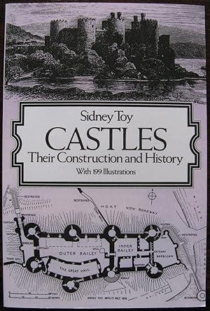 Castles: Their Construction and History (Dover Architecture) by Sidney Toy.