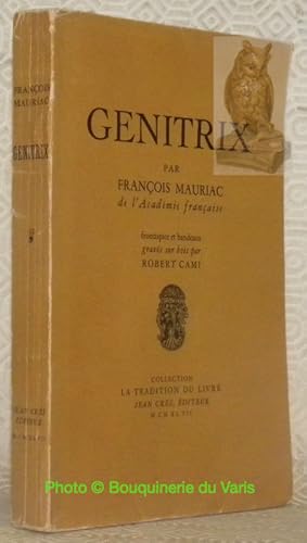 Seller image for Genitrix. Frontispice et bandeaux gravs sur bois par Robert Cami. Collection La Tradition du Livre. for sale by Bouquinerie du Varis