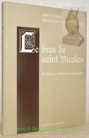 Seller image for Le bras de Saint Nicolas et autres contes de chanoines. Illustrations de Diana Rachmuth. for sale by Bouquinerie du Varis