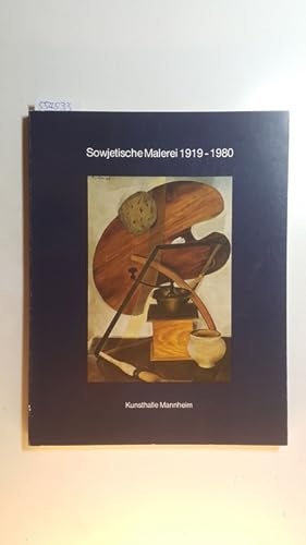 Imagen del vendedor de Sowjetische Malerei 1919 - 1980 : Bilder aus dem Russischen Museum Leningrad ; Stdtische Kunsthalle Mannheim 22. September bis 20. Oktober 1985 a la venta por Gebrauchtbcherlogistik  H.J. Lauterbach