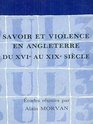 Seller image for Savoir et violence en Angleterre du XVI au XIX siecle for sale by Miliardi di Parole