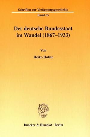 Bild des Verkufers fr Der deutsche Bundesstaat im Wandel (1867-1933). zum Verkauf von BuchWeltWeit Ludwig Meier e.K.