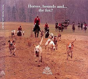 Horses, Hounds And. The Fox?