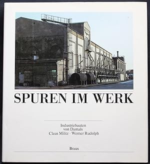 Imagen del vendedor de Spuren im Werk. Industriebauten von Damals. a la venta por Graphem. Kunst- und Buchantiquariat
