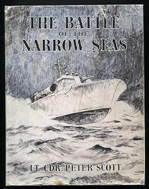 Image du vendeur pour THE BATTLE OF THE NARROW SEAS - A History of the Light Coastal Forces in the Channel and North Sea, 1939-1945 mis en vente par A Book for all Reasons, PBFA & ibooknet