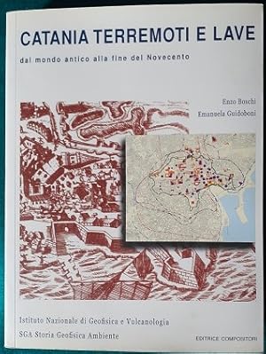 CATANIA TERREMOTI E LAVE DAL MONDO ANTICO ALLA FINE DEL NOVECENTO,