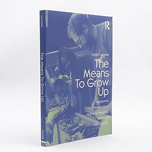 Imagen del vendedor de The Means to Grow Up: Reinventing Apprenticeship as a Developmental Support in Adolescence (Critical Youth Studies) a la venta por Neutral Balloon Books