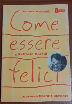 COME ESSERE FELICI, PREF. DI MAURIZIO COSTANZO