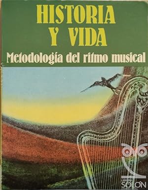 Imagen del vendedor de Historia y Vida. Metodología del ritmo musical a la venta por LIBRERÍA SOLÓN