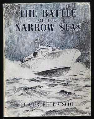 Image du vendeur pour THE BATTLE OF THE NARROW SEAS - A History of the Light Coastal Forces in the Channel and North Sea, 1939-1945 mis en vente par A Book for all Reasons, PBFA & ibooknet