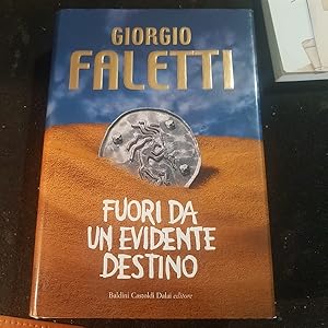 Immagine del venditore per FUORI DA UN EVIDENTE DESTINO, venduto da Libreria antiquaria Pagine Scolpite