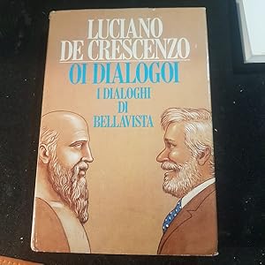 Image du vendeur pour OI DIALOGOI I DIALOGHI DI BELLAVISTA, mis en vente par Libreria antiquaria Pagine Scolpite