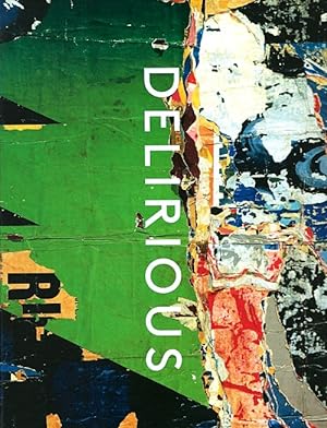 Delirious: Art at the Limits of Reason, 1950-1980