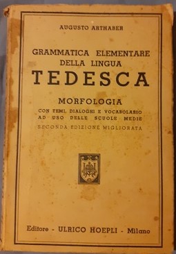 GRAMMATICA ELEMENTARE DELLA LINGUA TEDESCA MORFOLOGIA CON TEMI DIOALOGHI E VOCABOLARIO AD USO DEL...