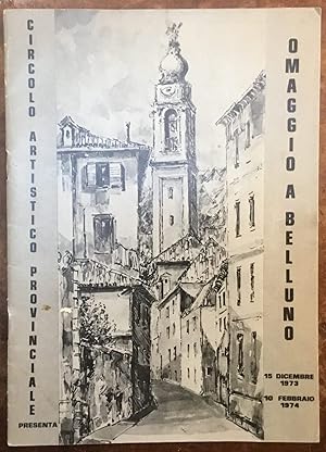 Omaggi a Belluno. Opere di Vincenzo Munaro e Giuseppe Zanfron