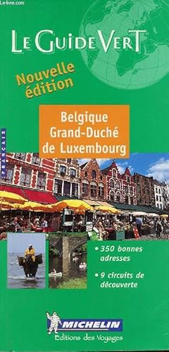 Bild des Verkufers fr Le guide vert - Belgique Grand-Duch de Luxembourg - Nouvelle dition. zum Verkauf von Le-Livre