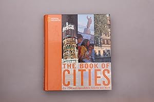THE BOOK OF CITIES. Die 250 aufregendsten Städte der Welt