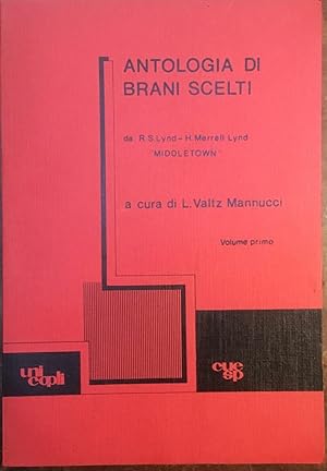 Antologia di brani scelti da: R.S. land - H. Merrell Lynd,  Middletown . Volume primo