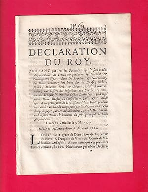 Seller image for DECLARATION DU ROY, PORTANT que tous les Particuliers qui se sont rendus Adjudicataires au Conseil & pardevant les Intendans & Commissaires dpartis dans les Provinces & Generalitez, des Droits ordonnez tre levez sur les Boeufs, Vaches, Veaux, Moutons , Brebis & Chvres, pareils  ceux attribuez aux Offices des Inspecteurs aux Boucheries, Contineront de payer le Dixime desdits Droits sur le pied regl par les Rolles arrestez au Conseil les 7. Juillet & 1er Aoust 1711. Avec prorogation de la joissance desdits Droits pendant trois annes au dela du temps, port par les Adjudications,  la charge de payer par les Adjudicataires, outre le Dixime annuel desdits Droits, le huitime du prix principal de leurs Adjudications. for sale by Pierre Raymond