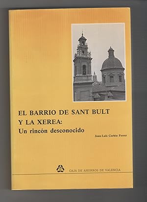 Bild des Verkufers fr El barrio de Sant Bult y la Xerea: un rincn desconocido. zum Verkauf von Librera El Crabo