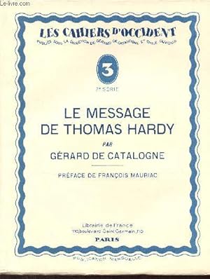 Bild des Verkufers fr Le message de Thomas Hardy - Collection les cahiers d'occident n3 2e srie - Exemplaire n447 sur papier d'alfa navarre. zum Verkauf von Le-Livre