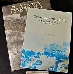 Journey to Centennial Sarasota. 2nd Revised Ed. (PLUS- "Sarasota Times Past: A Reflective Collect...