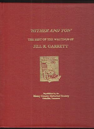 Immagine del venditore per Hither and Yon' the Best of the Writings of Jill K. Garrett - Vol. I venduto da Elder's Bookstore