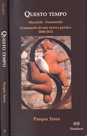 Bild des Verkufers fr Questo tempo Maschile - Femminile. Frammenti di una ricerca poetica 2000 - 2001 zum Verkauf von Biblioteca di Babele