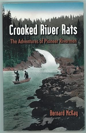 Seller image for Crooked River Rats The Adventures of Pioneer Rivermen for sale by Ainsworth Books ( IOBA)