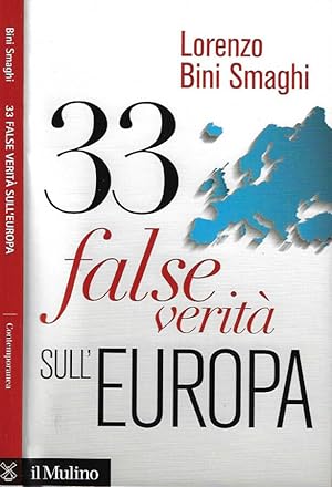 Bild des Verkufers fr 33 false verit sull'Europa zum Verkauf von Biblioteca di Babele