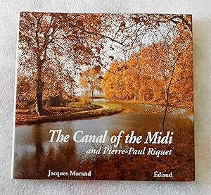 The Canal of the Midi and Pierre-Paul Riquet: History of the "Canal royal en Languedoc"