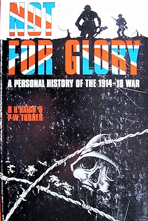 Imagen del vendedor de Not for Glory: A Personal History of the 1914-18 War a la venta por Ken Jackson