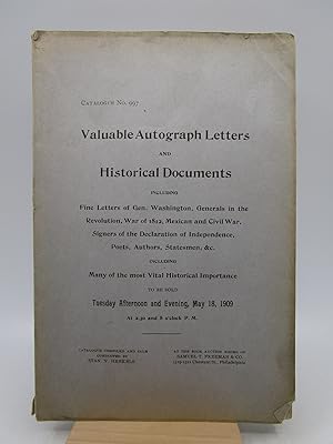 Catalogue No. 997: Valuable Autograph Letters and Historical Documents, Including Fine Letters of...