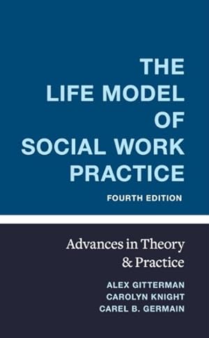 Imagen del vendedor de Life Model of Social Work Practice : Advances in Theory and Practice a la venta por GreatBookPrices