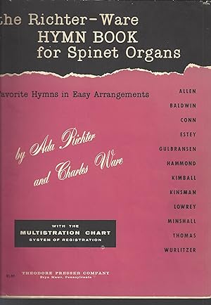 Imagen del vendedor de The Richter-Ware Hymn Book for Spinet Organs, Favorite Hymns in Easy Arrangements a la venta por Vada's Book Store