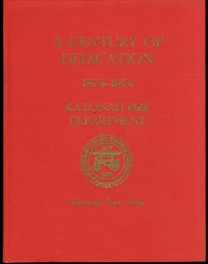 A CENTURY OF DEDICATION 1874-1974 KATONAH FIRE DEPARTMENT