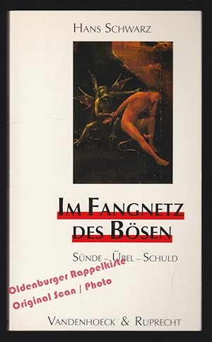 Im Fangnetz des Bösen: Sünde-Übel-Schuld = Biblisch-theologische Schwerpunkte Bd.10 - Schwarz, Hans