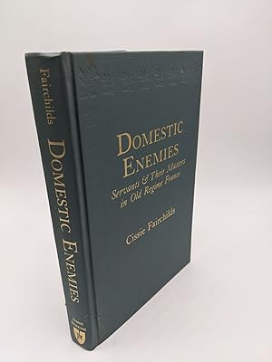 Domestic Enemies: Servants and Their Masters in Old Regime France