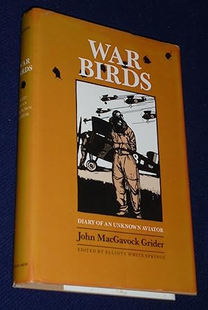 Image du vendeur pour War Birds: Diary of an Unknown Aviator (Texas A& M University Military History Series, No 6) mis en vente par Pensees Bookshop