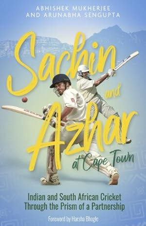 Seller image for Sachin and Azhar at Cape Town : Indian and South African Cricket Through the Prism of a Partnership for sale by GreatBookPrices