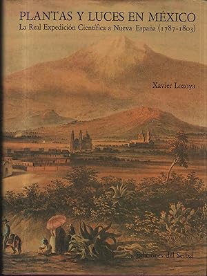 Seller image for PLANTAS Y LUCES EN MEXICO. LA REAL EXPEDICIN CIENTFICA A NUEVA ESPAA (1787-1803): for sale by Librera Hijazo