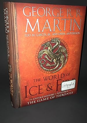 Imagen del vendedor de The World Of Ice And Fire: The Untold History of Westeros and THE GAME OF THRONES (A Song of Fire and Ice) (SIGNED First Edition) a la venta por Dan Pope Books