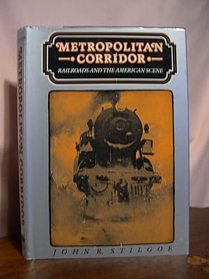 METROPOLITAN CORRIDOR; RAILROADS AND THE AMERICAN SCENE