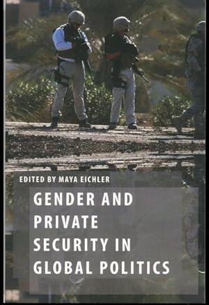 Gender and Private Security in Global Politics (Oxford Studies in Gender and International Relati...