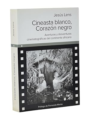 Bild des Verkufers fr CINEASTA BLANCO, CORAZN NEGRO. AVENTURAS Y DESVENTURAS CINEMATOGRFICAS DEL CONTINENTE AFRICANO zum Verkauf von Librera Monogatari