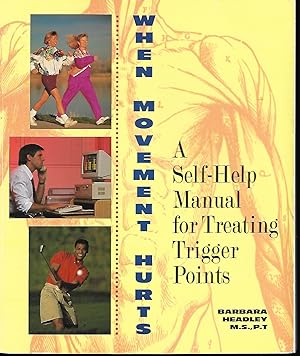 Seller image for When Movement Hurts: A Self - Help Manual for Treating Trigger Points for sale by Cher Bibler