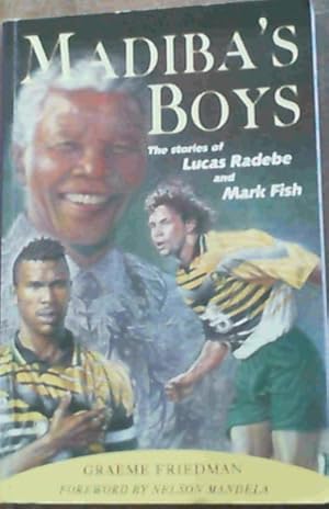 Immagine del venditore per Madiba's Boys The Stories of Lucas Radebe and Mark Fish venduto da Chapter 1