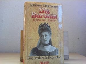 Bild des Verkufers fr Die Baronin Bertha von Suttner : erzhlende Biographie. zum Verkauf von Antiquariat im Schloss